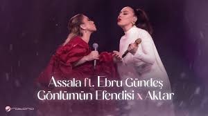 Assala & Ebru Gündeş Duet - Aktar X Gönlümün Efendisi 2026