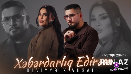 Ulviyye Namazova & Vusal - Xeberdarlıq Edirem 2026