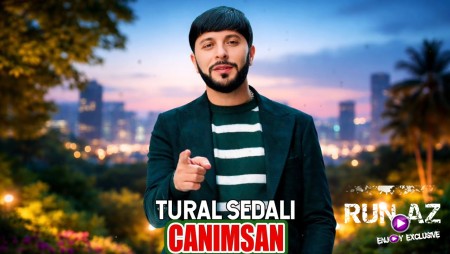 Tural Sedali - Canimsan Ay Qara Qaş Göz 2026