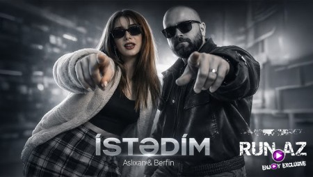Aslixan ft Berfin - İstedim 2026