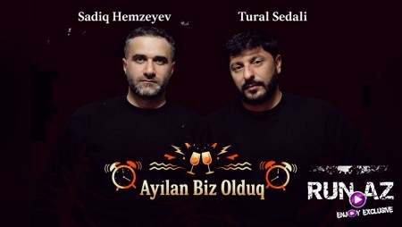 Tural Sedali ft Sadiq Hemzeyev - Ayrilan biz olduq 2026