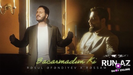 Rəsul Əfəndiyev x Rəssam — Bacarmadım Ki 2026